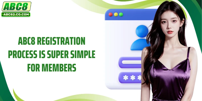ABC8 registration process is super simple for members