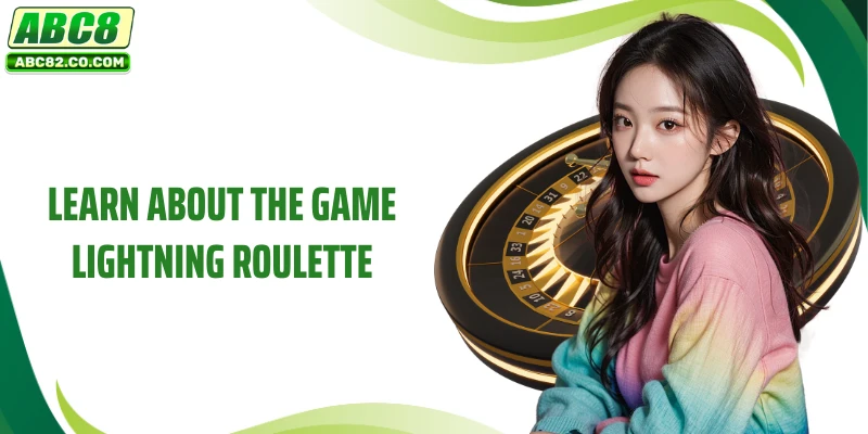 Learn about the game Lightning Roulette